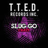 Crazy (Instrumental) - Slug-Go