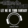 Let Me Be Your Fantasy (Hardstyle Mix Edit) - DJ Mikesh&DJ Neo