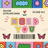 Need You (feat. Richard Raj) - ARAVIND GOPALAKRISHNAN&Richard Raj