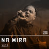 Na Mira (Explicit) - Boca&Xaga