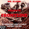 Frontline (Explicit) - Mr Alamo&Lonely Boy Loko&T-Loc&Babyboy Tha Gee