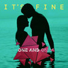 It's Fine - OneAndOnly