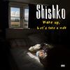 Wake up Let's Take a Walk - Shishko