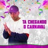 Ta Chegando o Carnaval (Explicit) - lc santanna