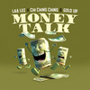 Money Talk - LAA LEE&Chi Ching Ching&Gold Up