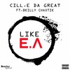 Like E.A (Explicit) - Cill.E Da Great&Bkilly Chaotik