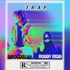 Trap(feat. RODDY REDD) (Explicit) - Drogdillah&Roddy Redd