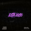 Esta Loco (Explicit) - SML