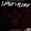 Leave Me Alone(feat. Yolla & Deezy Bvndz) (Explicit) - GMO&Yolla&Deezy Bvndz