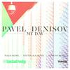 My Day (Makai Remix) - Pavel Denisov