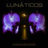 Lunáticos - Adan Sevenz