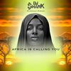 Africa is Calling You - DJ Shark