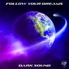 Follow Your Dreams (Radio Edit) - Dark Sound