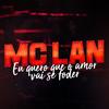 Eu Quero Que o Amor Vai Se Foder - Mc Lan