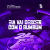 Ela Vai Descer Com o Bumbum (Explicit) - DJ Thiago Mendes&DJ Júlia Zambonin&ITALO SENA