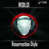 Resurrection Style - Rolo