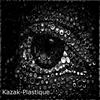 Plastique (Original Mix) - Kazak