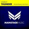 Thunder (Mountblaq Festival Bootleg) - Mountblaq&W&W