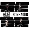 Sonhador(feat. Coruja) - A Liga&Coruja