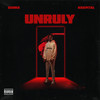 Unruly (Explicit) - Genna&Khapital