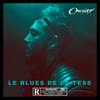 Le Blues De La Tess (Explicit) - OneSaf