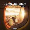 Loin de moi - LCHX