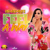 Feel a Way (Explicit) - Ishawna