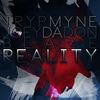 Reality(feat. Blaze & Joey Da Don) - T.R.Y.P. M.Y.N.E.&Blaze&Joey Da Don