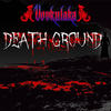 Death Ground - Vovkulaka&Volk&Stone&Parker&Danny