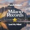 Lost My Mind (Original Mix) - Punch Makers