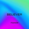 Believer - Manor