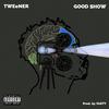 Good Show (Explicit) - Ras Tweener