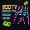 Booty - Gustavo Voz Perdida&Louren