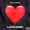 Love Again - Dana Kasa&Broken Boy