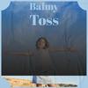 Balmy Toss - Denia Loua