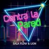 Contra La Pared - Sala flow&Lion