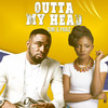 Outta My Head - Praiz&Simi