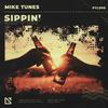 Sippin' (Explicit) - Mike Tunes&Michael Gaiser