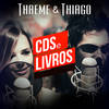 Cd's e Livros - Thaeme & Thiago&Tatielle&Sorocaba&Henrique