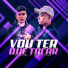 Vou Ter Que Tacar (Explicit) - DJ Gordão Zs&Mc Vitinho Br