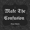 Make the Confusion - Noah Walker