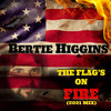 The Flag's on Fire (2021 Mix) - Bertie Higgins