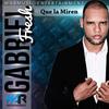 Que la Miren - Gabriel Fresh