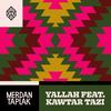 Yallah(feat. Kawtar Tazi) - Merdan Taplak&Kawtar Tazi