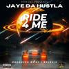 RIDE 4 ME (Explicit) - JAYE DA HUSTLA