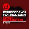 Sweet Desperation (Radio Edit) - Ferreck Dawn&Kelli Leigh