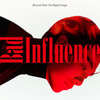 Bad Influence - 버나드 박