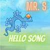 Hello Song - Mr. S