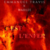 C'est l'enfer - Emmanuel Travis&Wahlee Sparks