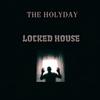 Locked House - The Holidayy